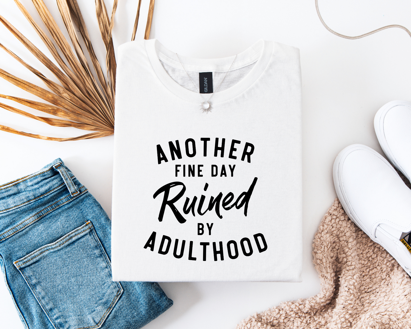 Another Fine Day Ruined By Adulthood