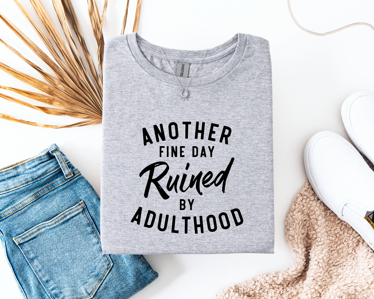 Another Fine Day Ruined By Adulthood