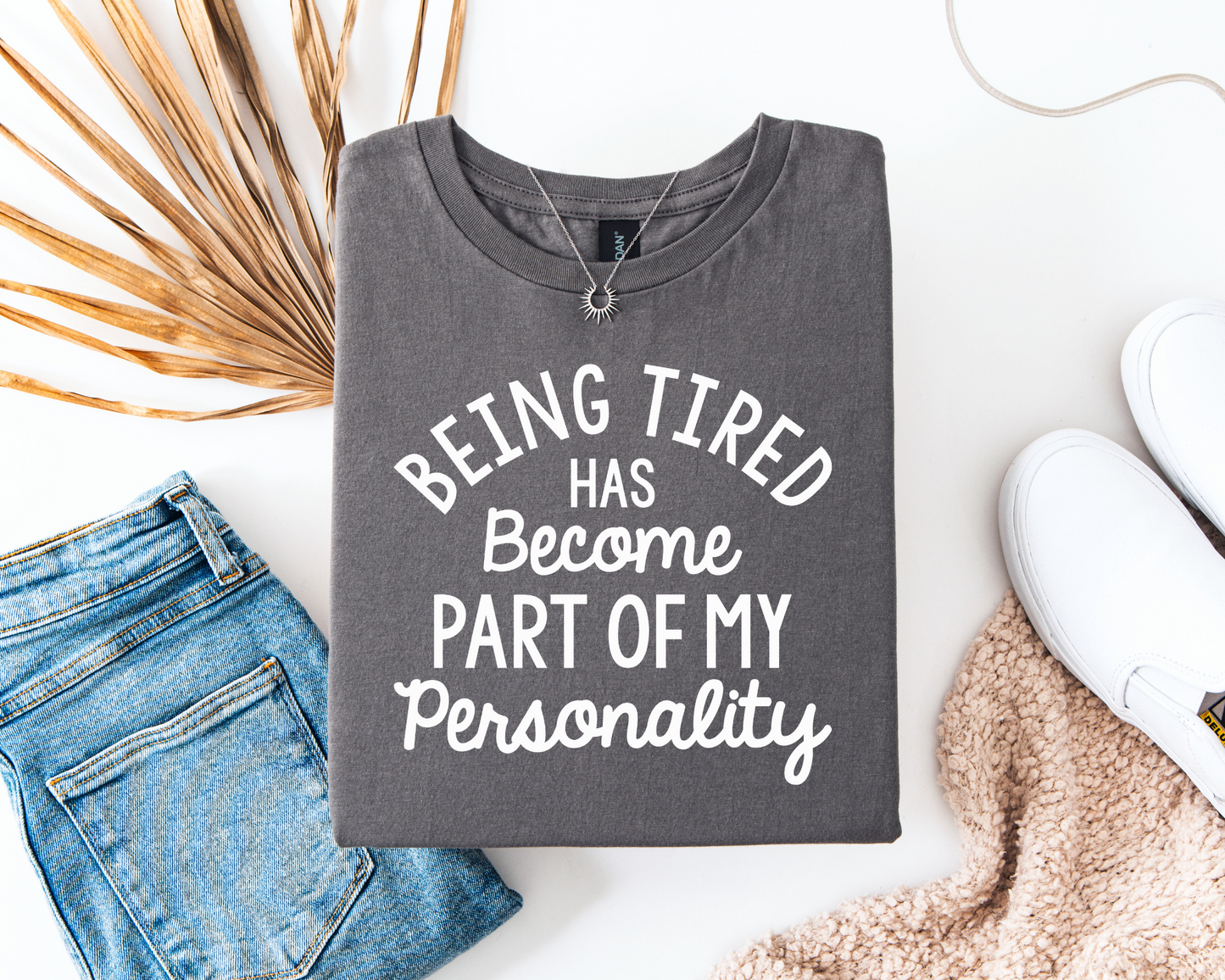 Being Tired Has Become My Personality