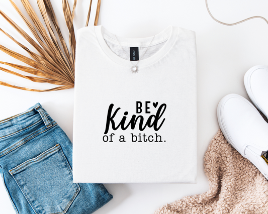 Be Kind Of A Bitch