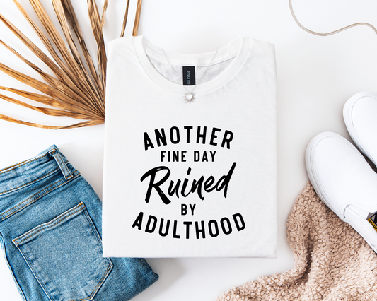 Another Fine Day Ruined By Adulthood