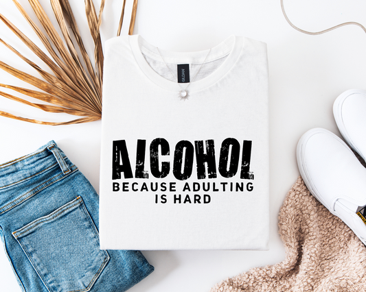 Alcohol Because Adulting Is Hard
