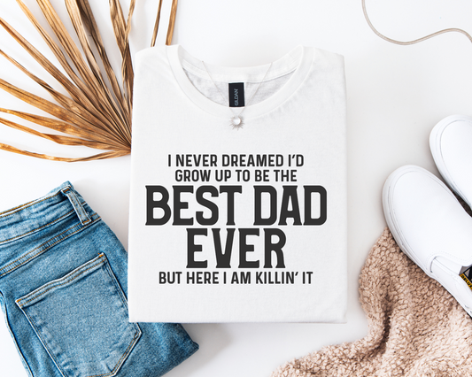 Best Dad Ever And Killing It