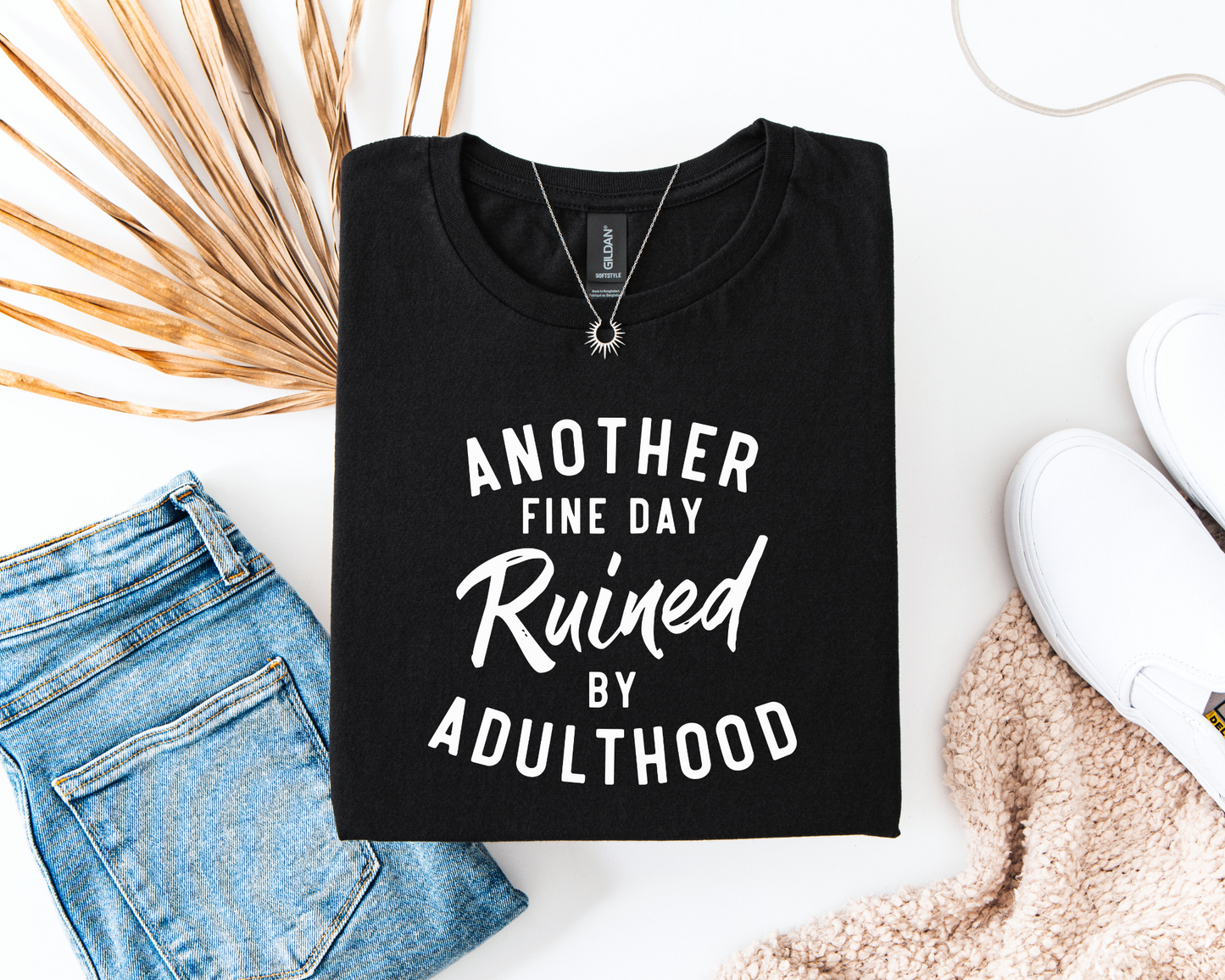 Another Fine Day Ruined By Adulthood