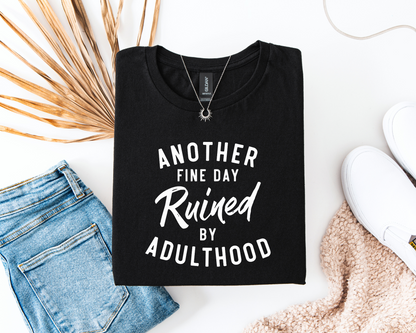 Another Fine Day Ruined By Adulthood