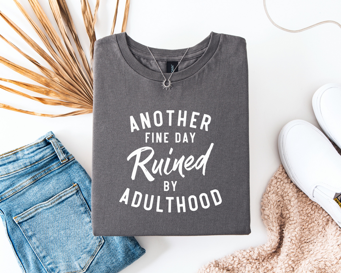 Another Fine Day Ruined By Adulthood