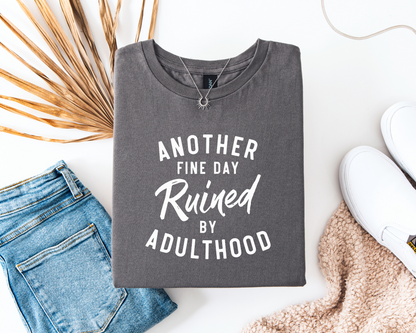 Another Fine Day Ruined By Adulthood