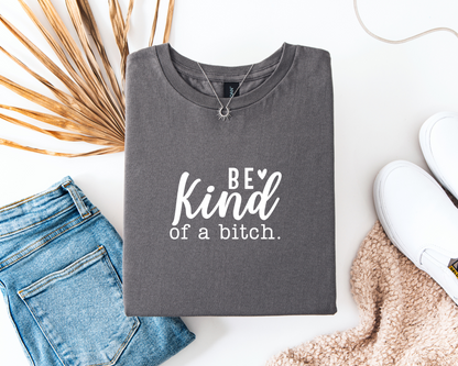 Be Kind Of A Bitch