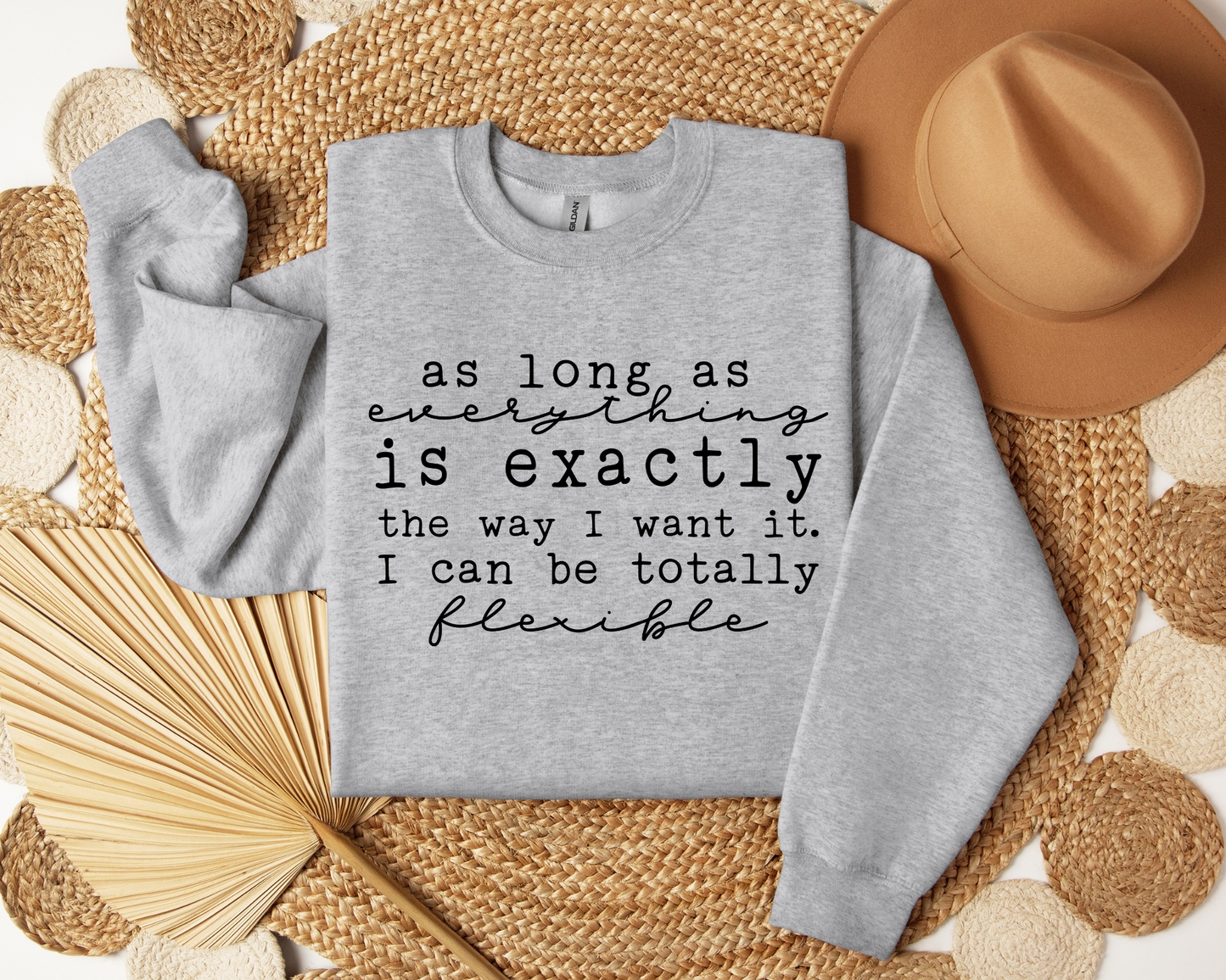 As Long As everything Is Exactly The Way I Want It
