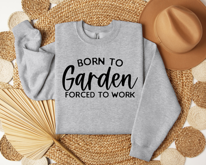 Born To Garden Forced To Work