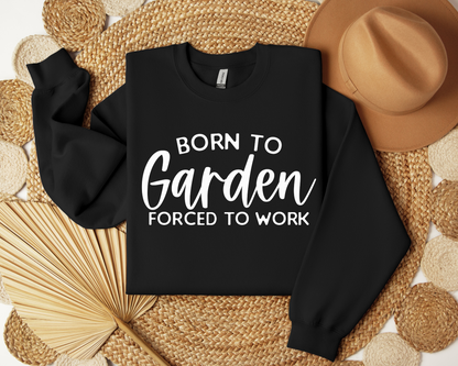 Born To Garden Forced To Work